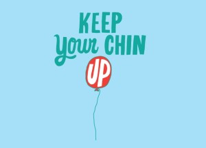 keep your chin up balloon